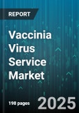 Vaccinia Virus Service Market by Service Type, Technology, Application, End Users - Global Forecast 2025-2030- Product Image