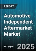 Automotive Independent Aftermarket Market by Product Type (Body & Structural Components, Braking System, Cooling & Climate Control), Vehicle Type (Commercial Vehicles, Passenger Vehicles), Distribution Channel, End-User - Global Forecast 2025-2030- Product Image