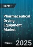 Pharmaceutical Drying Equipment Market by Type (Moving Beds, Static Beds), Operation Mode (Directly Heated Dryers, Indirectly Heated Dryers), Material Type, Automation Level, Technology, Usage, Scale of Operation, End-User - Global Forecast 2025-2030- Product Image