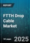 FTTH Drop Cable Market by Fiber Type (Multimode, Single Mode), Installation Type (Aerial, Direct Buried, Underground), Cable Structure, Connectivity Technology, Operational Temperature Range, Cables Type, Application, End-User - Global Forecast 2025-2030 - Product Thumbnail Image