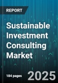 Sustainable Investment Consulting Market by Service Type (Compliance & Reporting, Green Building Consulting, Risk Management & Assurance), Strategies (Climate Investing, Decarbonization Strategy, ESG Due Diligence), Industry Vertical, Investor Type - Global Forecast 2025-2030- Product Image