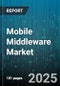 Mobile Middleware Market by Middleware Type (Database Middleware, Message Oriented Middleware (MOM), Object Middleware), Offering (Services, Software), Deployment Mode, Organization Size, End-User Industry - Global Forecast 2025-2030 - Product Thumbnail Image