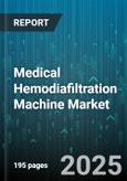 Medical Hemodiafiltration Machine Market by Portability (Portable Hemodiafiltration Machines, Stationary Hemodiafiltration Machines), Components (Blood Pumps, Dialyzer Units, Hemodiafilter), Modes, End User - Global Forecast 2025-2030- Product Image