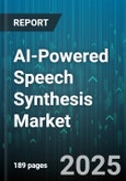 AI-Powered Speech Synthesis Market by Component (Services, Software), Voice Type (Concatenative Speech Synthesis, Formant Synthesis, Neural Text-to-Speech (NTTS)), Deployment Mode, Application, End-User - Global Forecast 2025-2030- Product Image