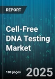 Cell-Free DNA Testing Market by Offerings (Infectious Diseases Testing, Oncology & Cancer Management, Prenatal Screening), Technology Platform (Mass Spectrometry, Microfluidics, Nucleic Acid Technology), End-User - Global Forecast 2025-2030- Product Image