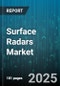 Surface Radars Market by Component (Antenna, Control System, Digital Signal Processor), Technology (Continuous Wave, Frequency Modulated Continuous Wave (FMCW), Pulsed), Frequency Band, Range, Dimension, Application - Global Forecast 2025-2030 - Product Image