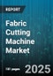 Fabric Cutting Machine Market by Machine Type (CNC Machines, Fully Automatic Machines, Manual Machines), Cutting Technology (Laser Cutting, Plasma Cutting, Ultrasonic Cutting), Material Type, Cutting Method, End-Users, Application - Global Forecast 2025-2030 - Product Image