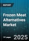 Frozen Meat Alternatives Market by Product Types (Deli Slices, Ground Meat, Nuggets & Chunks), Source (Cultured Meat Products, Insect-Based Alternatives, Mycoprotein-Based Alternatives), Processing Method, End-User, Distribution Channel - Global Forecast 2025-2030 - Product Image