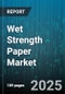 Wet Strength Paper Market by Product Type (Blend Wet Strength Paper, Kraft Paper), Adhesive Type (Hot Melt Adhesives, Solvent-Based Adhesives, Water-Based Adhesives), Manufacturing Process, Usage Type, Product Form, Distribution Channel, End-User - Global Forecast 2025-2030 - Product Image