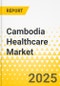 Cambodia Healthcare Market - Analysis, 2025-2035 - Product Thumbnail Image