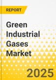 Green Industrial Gases Market - A Global and Regional Analysis: Focus on Product, Application, and Country Analysis - Analysis and Forecast, 2025-2034- Product Image