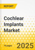 Cochlear Implants Market - A Global and Regional Analysis: Focus on Patient Type, End User, and Region - Analysis and Forecast, 2024-2034- Product Image