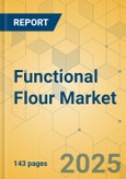 Functional Flour Market - Focused Insights 2025-2030- Product Image