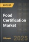 Food Certification Market (2025 Edition): Analysis By Type of Certifications (Safety and Quality Certification, and Dietary and Lifestyle Certification), By Application, By Region, By Country: Market Insights and Forecast (2021-2031) - Product Thumbnail Image