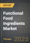 Functional Food Ingredients Market (2025 Edition): Analysis By Ingredient Type, By Application, By Region, By Country: Market Insights and Forecast (2021-2031) - Product Thumbnail Image