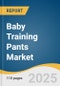 Baby Training Pants Market Size, Share & Trends Analysis Report by Size (Small, Medium, Large, Extra Large), Distribution Channel (Hypermarkets & Supermarkets, Specialty Stores, Online), and Region with Growth Forecasts, 2025-2030 - Product Thumbnail Image