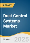 Dust Control Systems Market Size, Share & Trends Analysis Report by Product Type (Dry, Wet), Application (Construction, Mining, Oil & Gas, Chemical, Pharmaceutical), and Region with Growth Forecasts, 2025-2030- Product Image