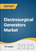 Electrosurgical Generators Market Size, Share & Trends Analysis Report by Type (Monopolar, Bipolar, Hybrid), Product (Radiofrequency, Ultrasonic, Argon Plasma), Application, End-Use, Region, and Segment Forecast, 2025-2030- Product Image