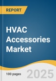 HVAC Accessories Market Size, Share & Trends Analysis Report by Product (Thermostats, Sensors, Control Systems), Application (Commercial, Residential, Industrial), Distribution Channel, End Users, Deployment, and Region with Growth Forecasts, 2025-2030- Product Image