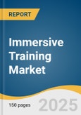 Immersive Training Market Size, Share & Trends Analysis Report by Component (Hardware, Software, Services), Technology Type (Virtual Reality, Augmented Reality, Mixed Reality), Industry, and Region with Growth Forecasts, 2025-2030- Product Image