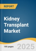 Kidney Transplant Market Size, Share & Trends Analysis Report by Transplant Type (Living Donor, Deceased Donor), Preservation Method (Static Cold Storage, Hypothermic Machine Perfusion, Normothermic Machine Perfusion), and Region with Growth Forecasts, 2025-2030- Product Image