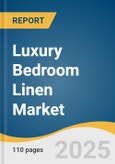 Luxury Bedroom Linen Market Size, Share & Trends Analysis Report by Product (Sheets & Mattress Covers, Duvet & Duvet Covers, Blankets, Pillowcase & Covers), End-Use (Commercial, Residential), Material, and Region with Growth Forecasts, 2025-2030- Product Image