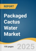 Packaged Cactus Water Market Size, Share & Trends Analysis Report by Product (Flavored, Plain), Distribution Channel (Offline, Online), and Region (North America, Asia-Pacific, Europe) with Growth Forecasts, 2025-2030- Product Image