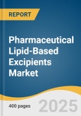 Pharmaceutical Lipid-Based Excipients Market Size, Share & Trends Analysis Report by Excipient Type, Product Applications, Disease Application, Industry Application, Age Group, End-Use, and Region with Growth Forecasts, 2025-2030- Product Image