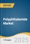 Polyphthalamide Market Size, Share & Trends Analysis Report by Product (Unfilled, Mineral Filled, Glass Fiber Filled, Carbon Fiber Filled), Application, and Region with Growth Forecasts, 2025-2030 - Product Thumbnail Image