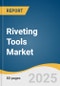 Riveting Tools Market Size, Share & Trends Analysis Report by Product (Pneumatic, Hydro-Pneumatic, Battery Powered, Lazy Tong), Application (Automotive & Aerospace, Transportation, Building & Construction), and Region with Growth Forecasts, 2025-2030 - Product Thumbnail Image