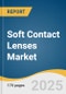 Soft Contact Lenses Market Size, Share & Trends Analysis Report by Material (Hydrogel, Silicone Hydrogel), Design (Spherical Lens, Toric Lens), Application, Distribution Channel, Usage, and Region with Growth Forecasts, 2025-2030 - Product Thumbnail Image