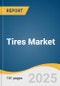 Tires Market Size, Share & Trends Analysis Report by Distribution Channel (OEM, Aftermarket), Vehicle Type (Two-Wheelers, Passenger Cars), and Region (North America, Asia-Pacific, Europe, Central & South America, MEA) with Growth Forecasts, 2025-2030 - Product Thumbnail Image