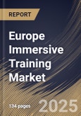 Europe Immersive Training Market Size, Share & Trends Analysis Report By Component (Hardware, Software, and Services), By Technology, By Industry, By Country and Growth Forecast, 2024 - 2031- Product Image