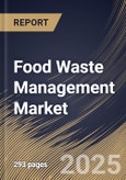 Food Waste Management Market Size, Share & Trends Analysis Report By Source (Residential, Commercial, and Industrial), By Process, By Application, By Waste Type, By Regional Outlook and Forecast, 2024 - 2031- Product Image