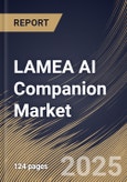 LAMEA AI Companion Market Size, Share & Trends Analysis Report By Application, By Type (Text-based AI Companions, Voice-based AI Companions, and Multi-modal AI Companions), By Industry Vertical, By Country and Growth Forecast, 2024 - 2031- Product Image