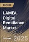 LAMEA Digital Remittance Market Size, Share & Trends Analysis Report By Type (Outward, and Inward), By Channel, By End Use, By Country and Growth Forecast, 2024 - 2031 - Product Thumbnail Image