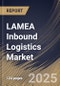 LAMEA Inbound Logistics Market Size, Share & Trends Analysis Report By Service, By End Use, By Mode of Transportation, By Country and Growth Forecast, 2024 - 2031 - Product Image