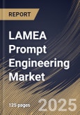 LAMEA Prompt Engineering Market Size, Share & Trends Analysis Report By Component (Software and Services), By Application, By Technique, By Industry, By Country and Growth Forecast, 2024 - 2031- Product Image