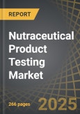 Nutraceutical Product Testing Market: Industry Trends and Global Forecasts to 2035: Distribution by Type of Service Offered, Type of Nutraceutical Product, Type of Ingredient, End Users, Key Geographical Regions and Leading Players- Product Image