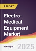 Electro-Medical Equipment Market Report: Trends, Forecast and Competitive Analysis to 2031- Product Image