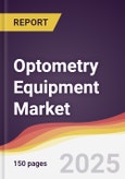 Optometry Equipment Market Report: Trends, Forecast and Competitive Analysis to 2031- Product Image