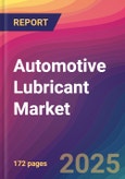 Automotive Lubricant Market Size, Market Share, Application Analysis, Regional Outlook, Growth Trends, Key Players, Competitive Strategies and Forecasts, 2025 To 2033- Product Image