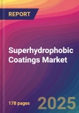 Superhydrophobic Coatings Market Size, Market Share, Application Analysis, Regional Outlook, Growth Trends, Key Players, Competitive Strategies and Forecasts, 2025 To 2033- Product Image