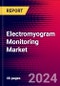 Electromyogram Monitoring Market Size, Share, & Trend Analysis | Global | 2025-2031 | MedCore | Includes: EMG Monitors Market and EMG Consumables Market - Product Thumbnail Image