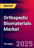 Orthopedic Biomaterials Market Size, Share and Trend Analysis | Global | 2025-2031 | MedSuite | Includes: Bone Graft Substitutes Market, Orthopedic Growth Factors Market, and 3 more- Product Image