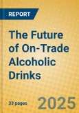 The Future of On-Trade Alcoholic Drinks- Product Image