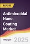 Antimicrobial Nano Coating Market Report: Trends, Forecast and Competitive Analysis to 2031 - Product Image