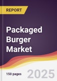 Packaged Burger Market Report: Trends, Forecast and Competitive Analysis to 2031- Product Image