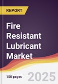 Fire Resistant Lubricant Market Report: Trends, Forecast and Competitive Analysis to 2031- Product Image