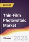 Thin-Film Photovoltaic Market Report: Trends, Forecast and Competitive Analysis to 2031 - Product Image